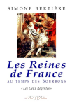 Reines de France au temps des Bourbons (Les) vignette